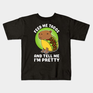 Feed me tacos and tell me I'm pretty Cartoon Capybara Taco Kids T-Shirt